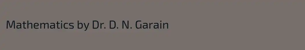Mathematics by Dr. D. N. Garain